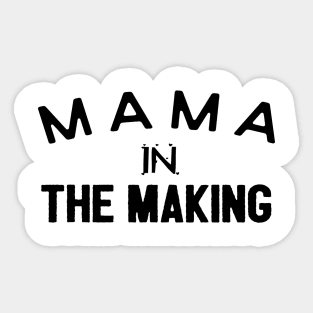 Mama In The Making Sticker